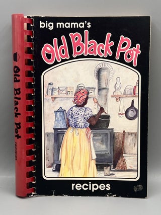 big mama's Old Black Pot recipes