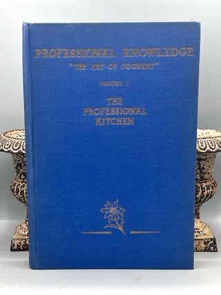 PROFESSIONAL KNOWLEDGE - "THE ART OF COOKERY"; for the Hotel, Restaurant, and Catering Trade