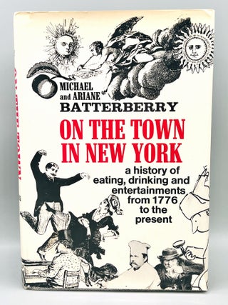CULINARY HISTORY] [NEW YORK] On The Town In New York From 1776 to the Present