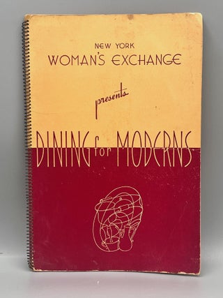 NEW YORK] [WOMEN] New York Woman's Exchange presents DINING for MODERNS; With Menus and...