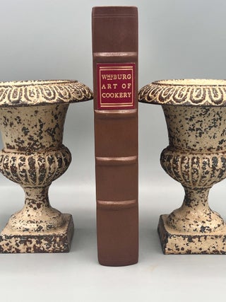 The Williamsburg Art of Cookery; Or, accomplish'd Gentlewoman's Companion: Being a...