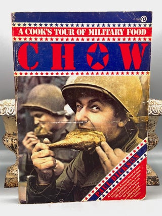 CHOW; A Cook's Tour of Military Food