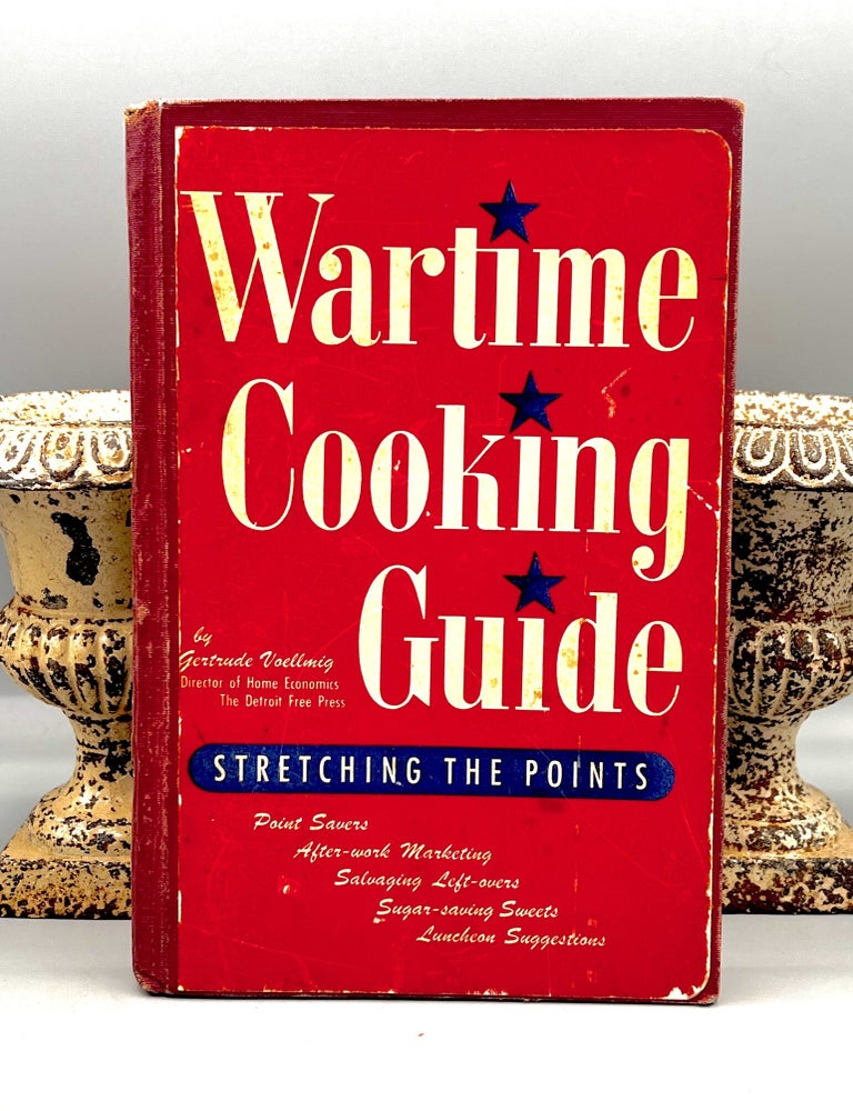 Item #5151 WARTIME COOKING GUIDE; Stretching The Points. Gertrude Voellmig.