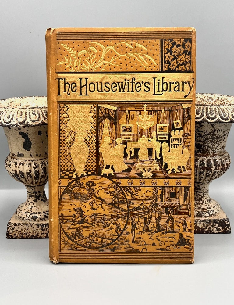 Item #5162 THE HOUSEWIFE'S LIBARY: (Many Volumes in One)