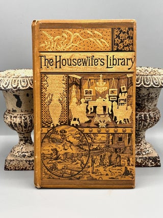 THE HOUSEWIFE'S LIBARY: (Many Volumes in One