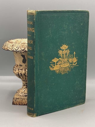 PRACTICAL COOKING and DINNER GIVING; A Treatise Containing Practical Instructions in Cooking; In...