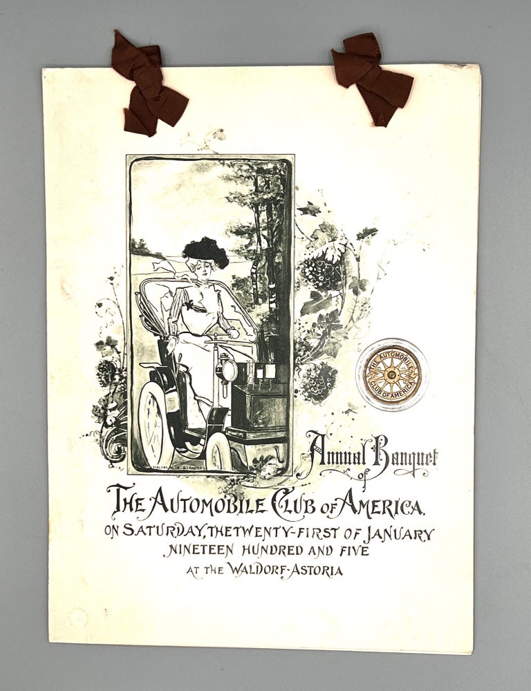 Item #5172 [EPHEMERA] [MENU] Annual Banquet of The Automobile Club of America; on Saturday, The Twenty-First of January, Nineteen Hundred and Five, at the Waldorf-Astoria. The Automobile Club of America.