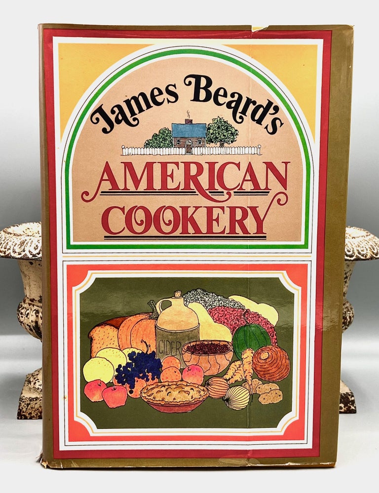Item #5173 James Beard's American Cookery; With illustrations by Earl Thollander. James Beard.