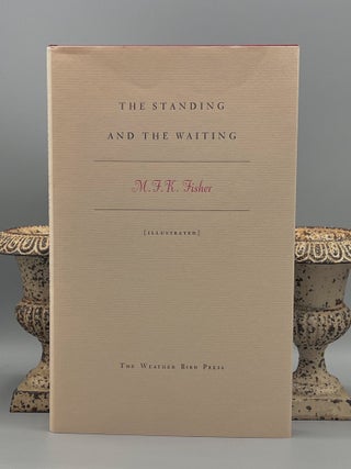 The Standing And The Waiting. M. F K. Fisher.