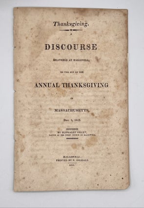 Item #826 [Thanksgiving] Discourse Delivered At Hallowell, On The Day Of This Annual Thanksgiving...