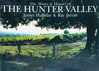 Item #935 The Wines & History of The Hunter Valley. James Halliday, Ray Jarrat