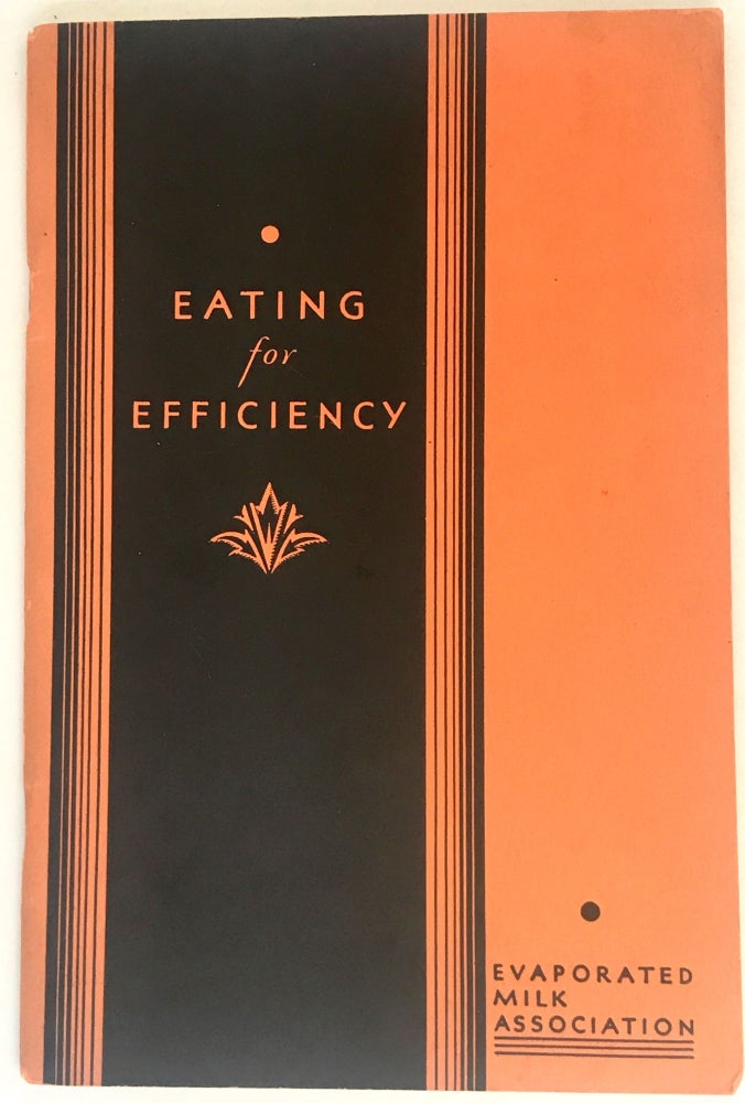 Item #950 [MILK] [HEALTH] Eating For Efficiency; Revised. Evaporated Milk Association.